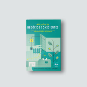 Ativador de Negócios Conscientes | Amy Powell, Steve Havill e Thomas Eckschmidt