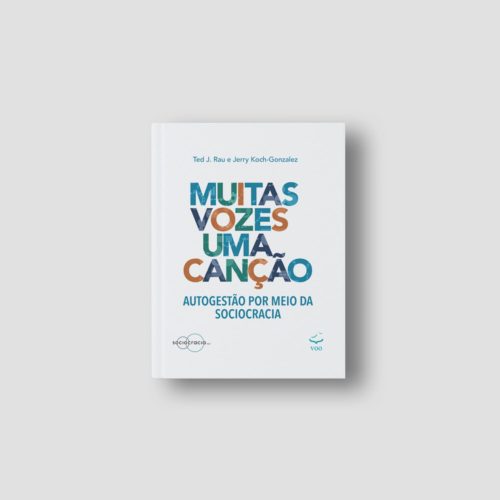 Editora Voo - Muitas vozes uma canção – Autogestão por meio da sociocracia