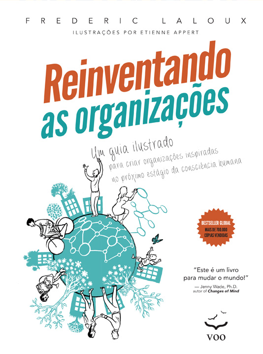 Reinventando as organizações - Guia ilustrado | Frederic Laloux e Etienne Appert
