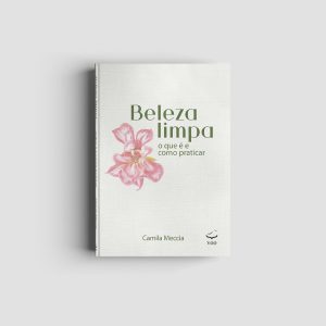 Beleza limpa | Camila Meccia